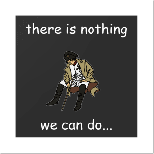 There Is Nothing We Can Do Napoleon Meme Posters and Art